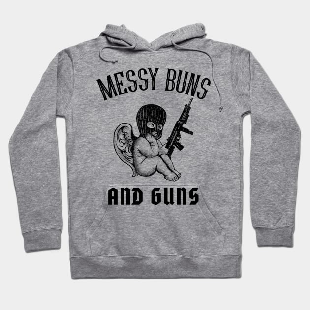 Messy Buns and Guns Gift for Her for Mom for Wife Hoodie by BuddyandPrecious